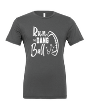 Load image into Gallery viewer, Run the Dang Ball