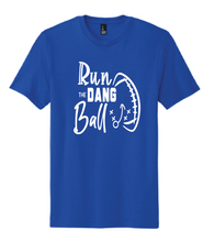 Load image into Gallery viewer, Run the Dang Ball