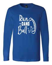 Load image into Gallery viewer, Run the Dang Ball