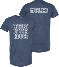Load image into Gallery viewer, This is our House - MULES
